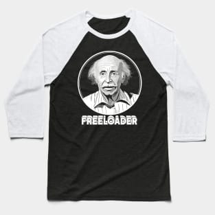 Freeloader ||| Original Retro Design Baseball T-Shirt